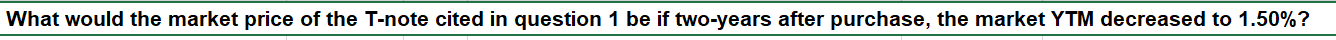 Value 10-year U.S. Treasury Note (T-Note). The T-Note purchased has a 2%