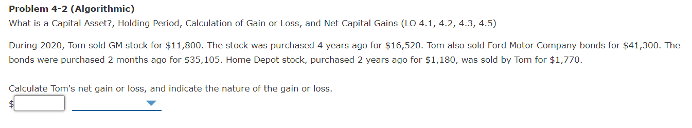 Problem 4-2 (Algorithmic) What is a Capital Asset?, Holding Period, Calculation