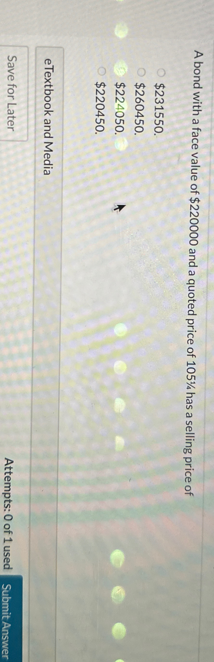  A bond with a face value of $220000 and a quoted