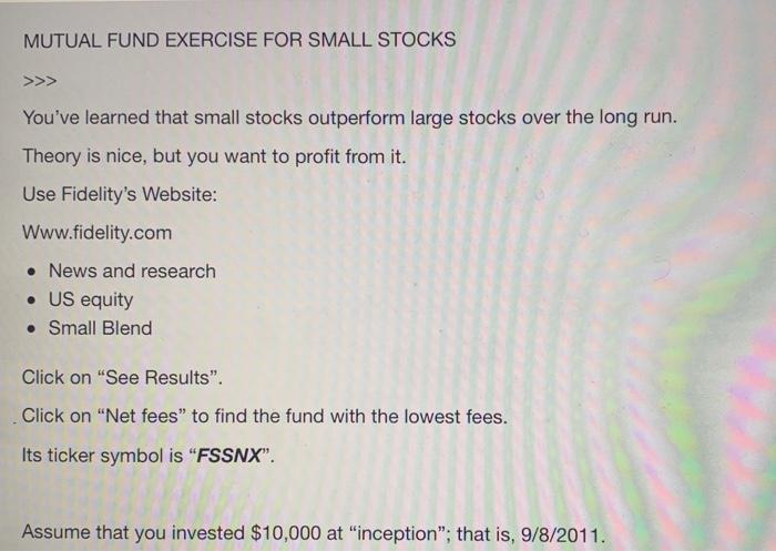  MUTUAL FUND EXERCISE FOR SMALL STOCKS >>> You've learned that small