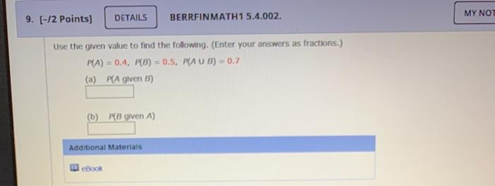 as fractions.) PA) = 0.7. (B) 0.3, PANB) = 0.1 (a) A