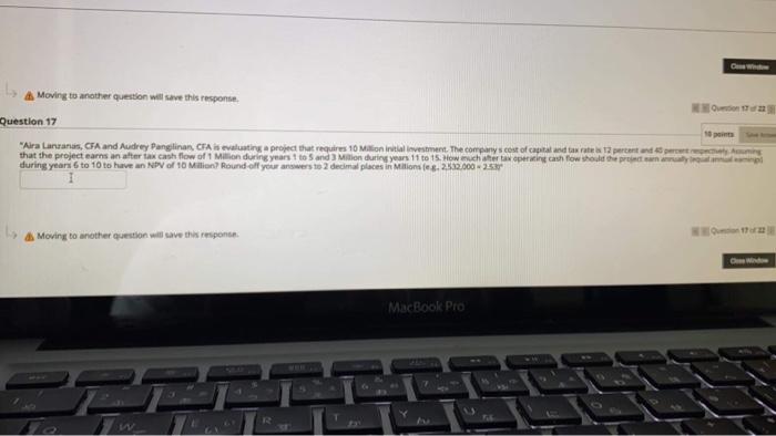  A Moving to another question will save this response Question 17