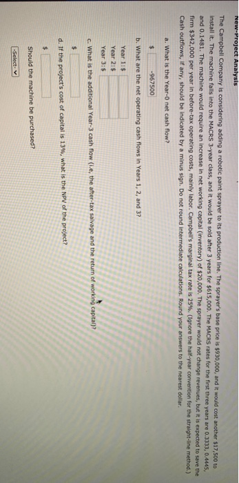  New-Project Analysis The Campbell Company is considering adding a robotic paint