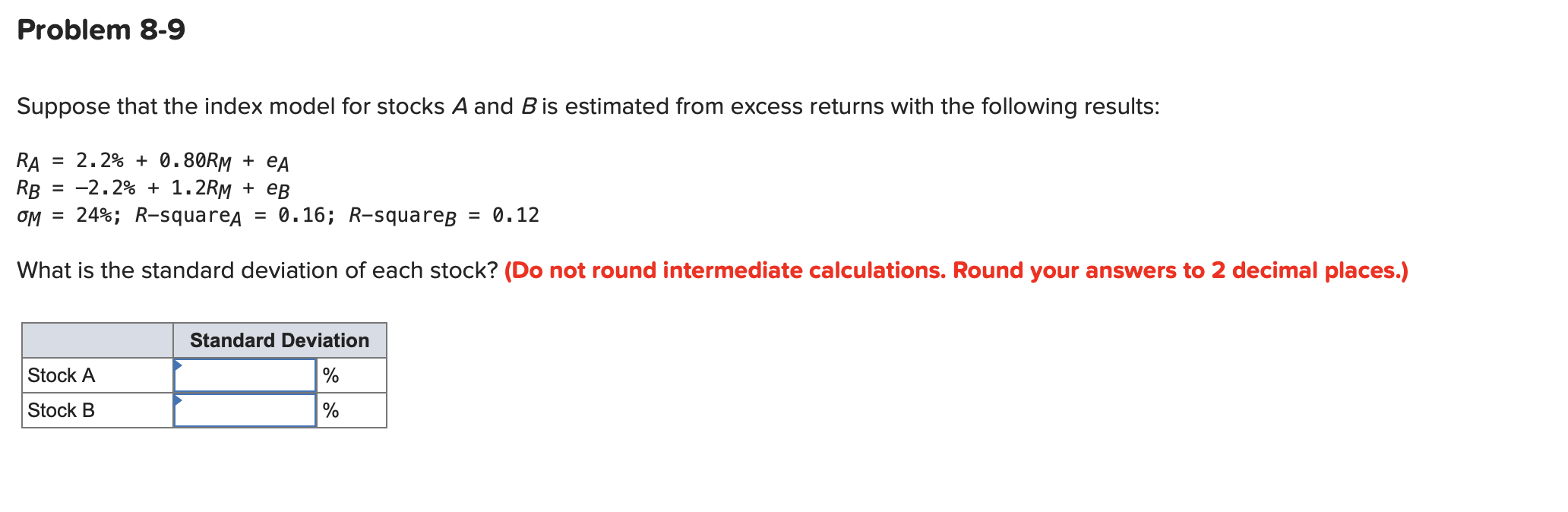 Problem 8-9 Suppose that the index model for stocks A and