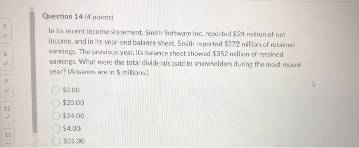  3 Question 14 (4 points) In its recent income statement, Smith