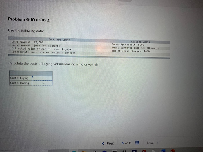  Problem 6-10 (LO6.2) Use the following data: Purchase Costs Down payment: