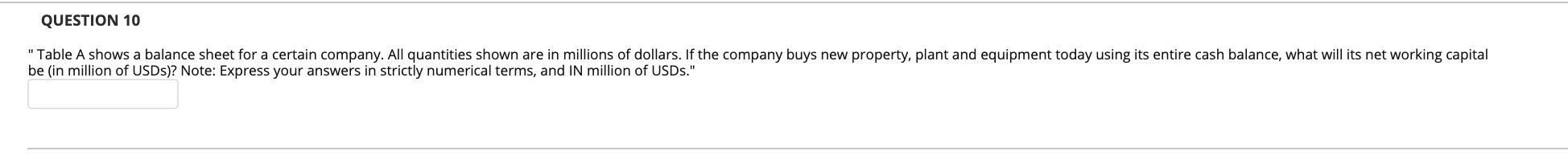  QUESTION 10 "Table A shows a balance sheet for a certain