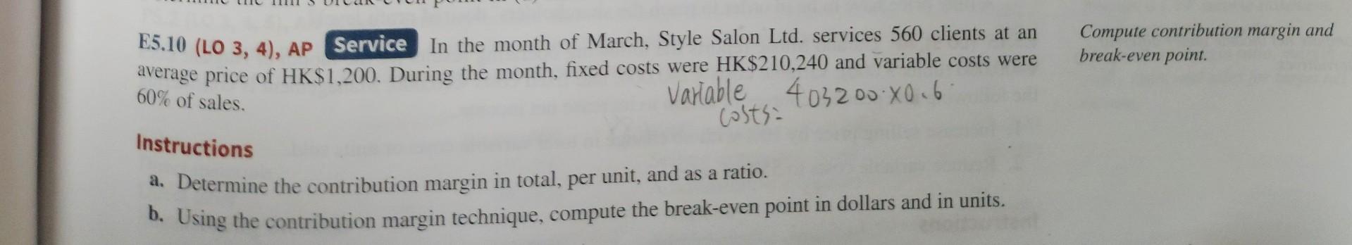 Compute contribution margin and break-even point. E5.10 (LO 3, 4), AP