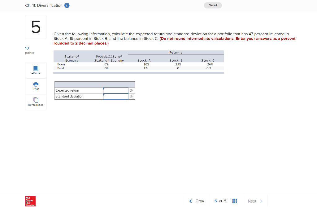 Ch. 11: Diversification Saved 5 Given the following Information, calculate the