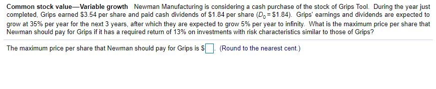  Common stock valueVariable growth Newman Manufacturing is considering a cash purchase