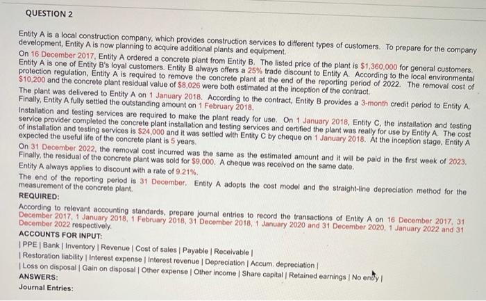  QUESTION 2 Entity A is a local construction company, which provides