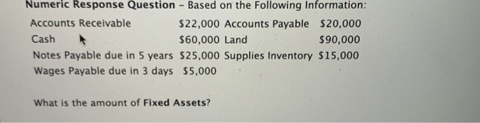  Numeric Response Question - Based on the Following Information: Accounts Receivable