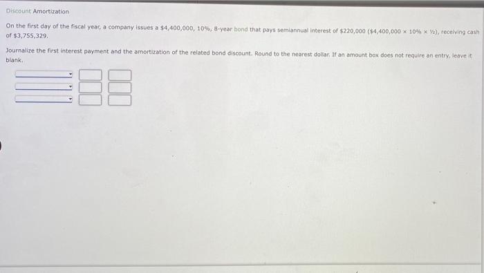 please make sure chart fully shows Discount Amortization On the first day
