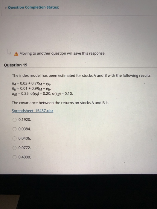  Question Completion Status: A Moving to another question will save this