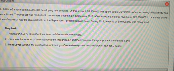  Instructions In 2019, eGames spent $8,000,000 developing new software. Of this