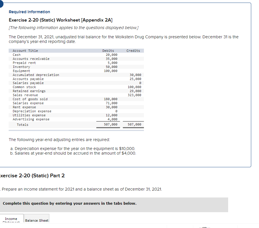 need help with income statement and balance sheet Required Information Exercise 2-20