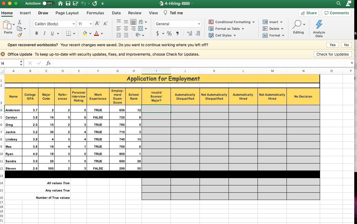  QUESTION Complete the following: 1. Write a formula in cell I4