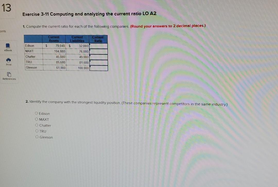  13 Exercise 3-11 Computing and analyzing the current ratio LO A2
