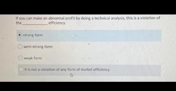  If you can make an abnormal profit by doing a technical