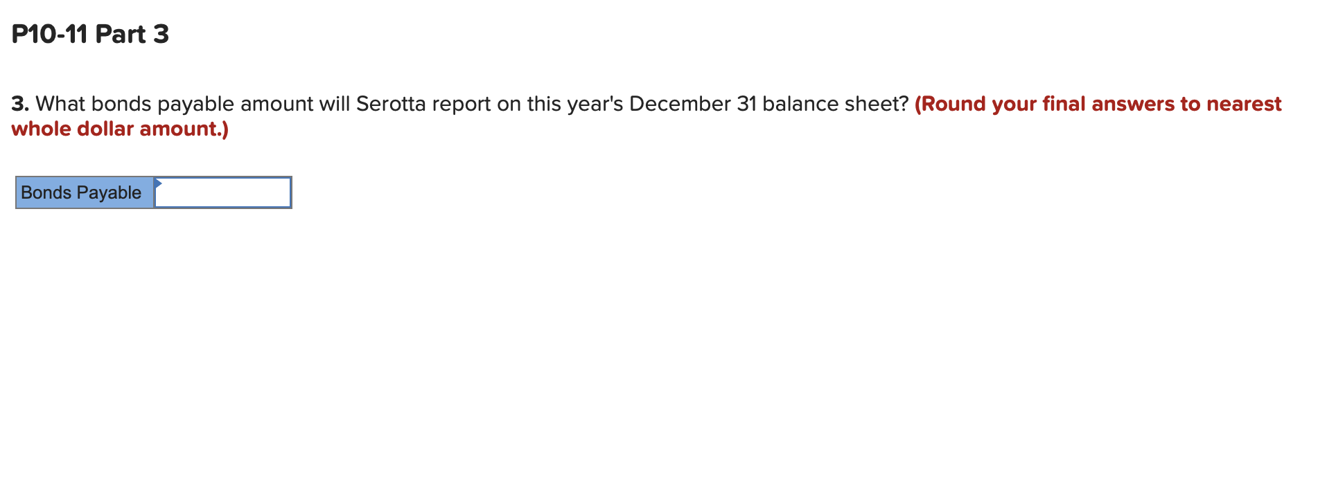below.) Serotta Corporation is planning to issue bonds with a face value