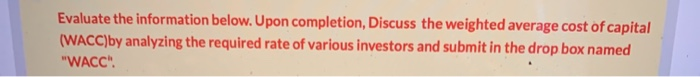  Evaluate the information below. Upon completion, Discuss the weighted average cost