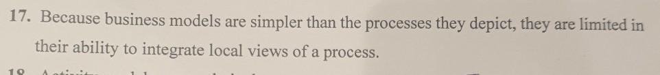 True or false? 17. Because business models are simpler than the