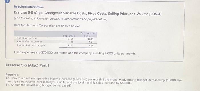  Required information Exercise 5-5 (Algo) Changes in Variable Costs, Fixed Costs,