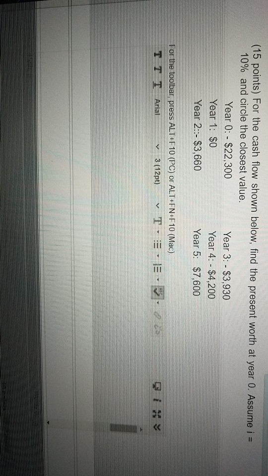 (15 points) For the cash flow shown below, find the present