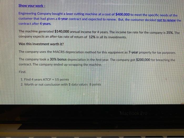  Show your work: Engineering Company bought a laser cutting machine at