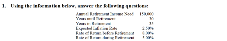 PLEASE ANSWER FOR UPVOTE 1. Using the information below, answer the following