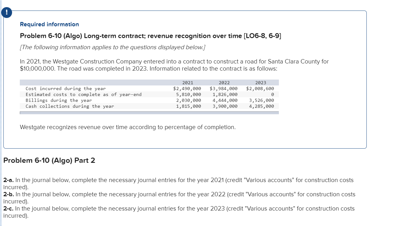 Required information Problem 6-10 (Algo) Long-term contract; revenue recognition over time