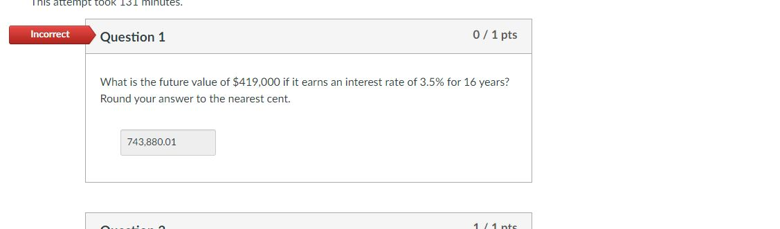  This attempt took 131 minutes. Incorrect Question 1 0 / 1