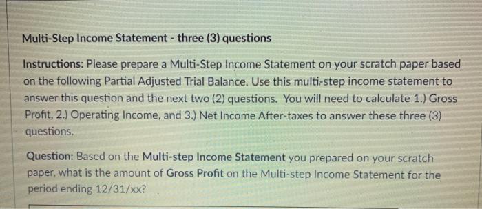  Multi-Step Income Statement - three (3) questions Instructions: Please prepare a