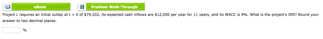 eBook B Problem Walk-Through Project L requires an initial outlay at