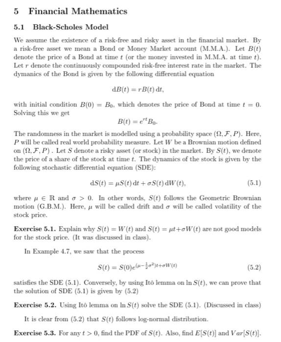 solve exercise 5.3 5 Financial Mathematics 5.1 Black-Scholes Model We assume the