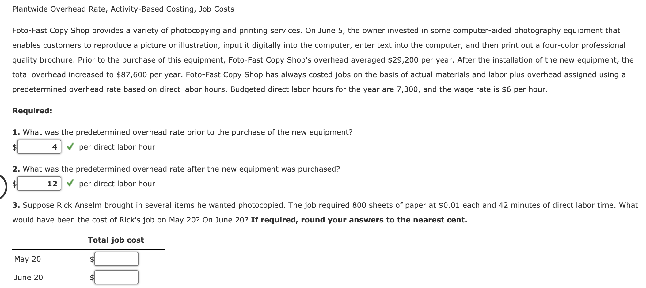 ONLY ANSWER QUESTION 3. Thank you! Plantwide Overhead Rate, Activity-Based Costing, Job