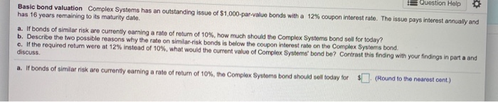  Question Help o Basic bond valuation Complex Systems has an outstanding