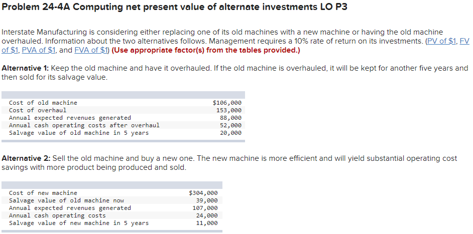  Problem 24-4A Computing net present value of alternate investments LO P3