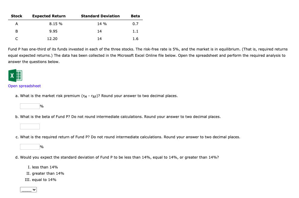  Stock Expected Return Standard Deviation Beta A 8.15 % 14 %