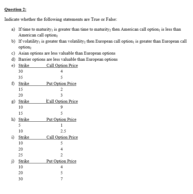  Question 2: 30 Indicate whether the following statements are True or