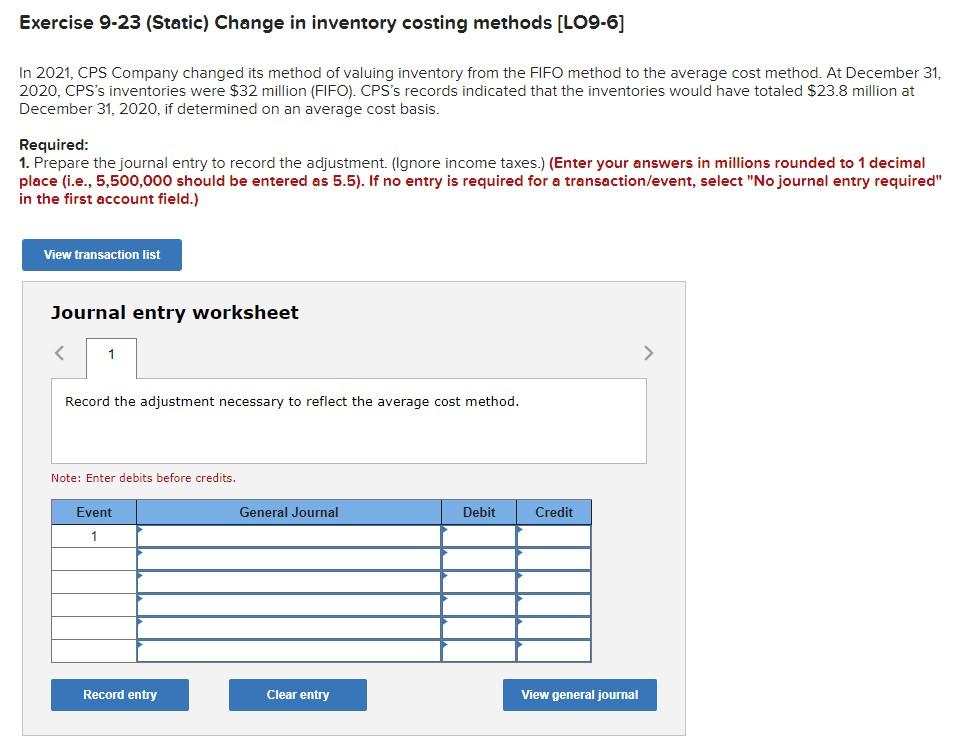  Exercise 9-23 (Static) Change in inventory costing methods [LO9-6] In 2021,