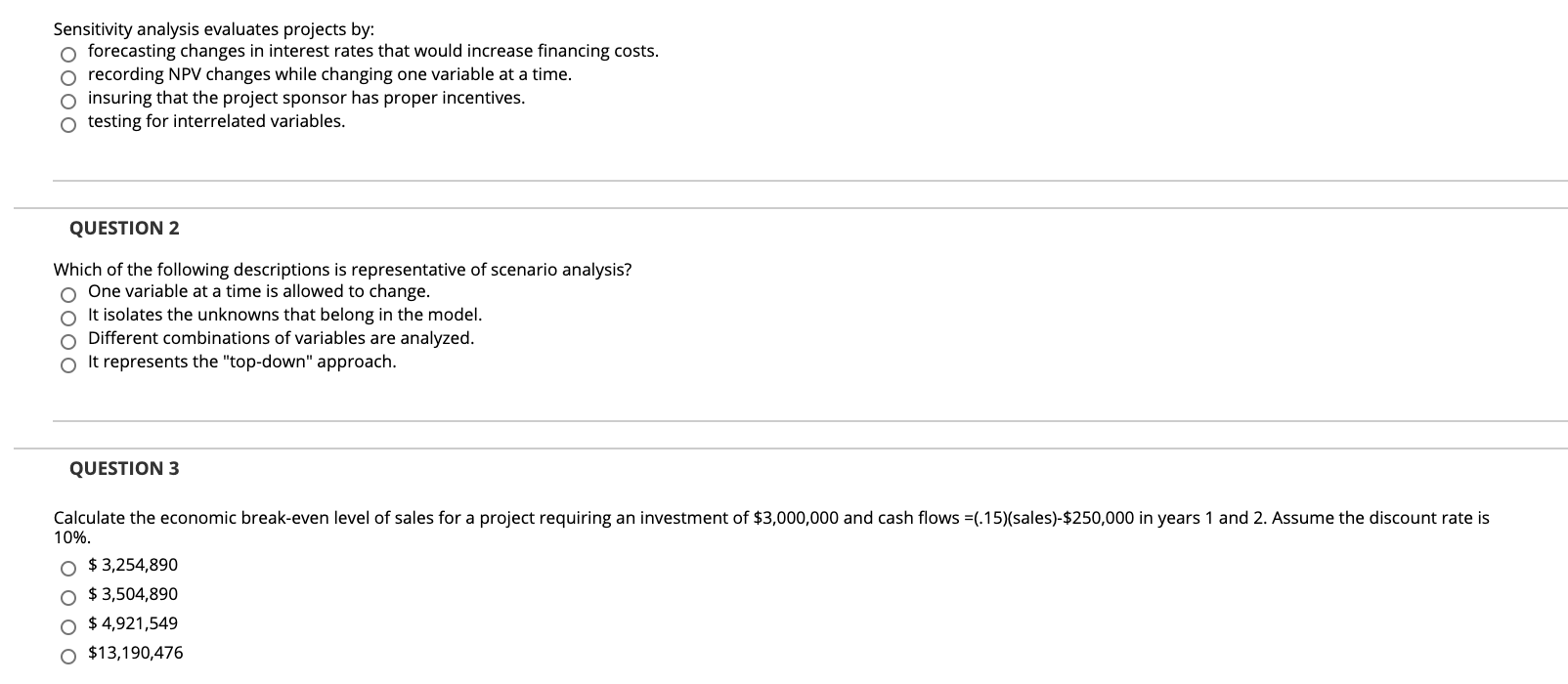 Sensitivity analysis evaluates projects by: o forecasting changes in interest rates