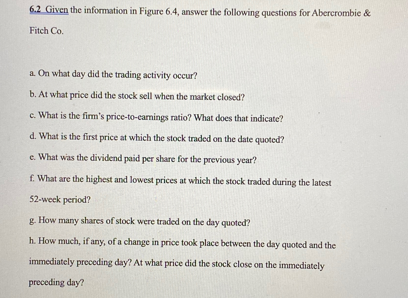  6.2 Given the information in Figure 6.4, answer the following questions