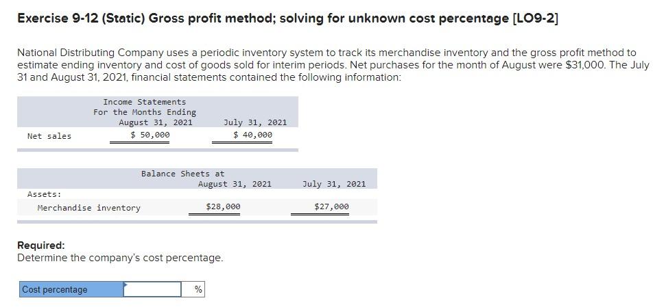  Exercise 9-12 (Static) Gross profit method; solving for unknown cost percentage