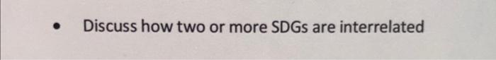 Discuss how two or more SDGs are interrelated