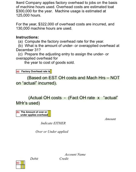 has a balance in Work in Process Inventory of $3,500 and two