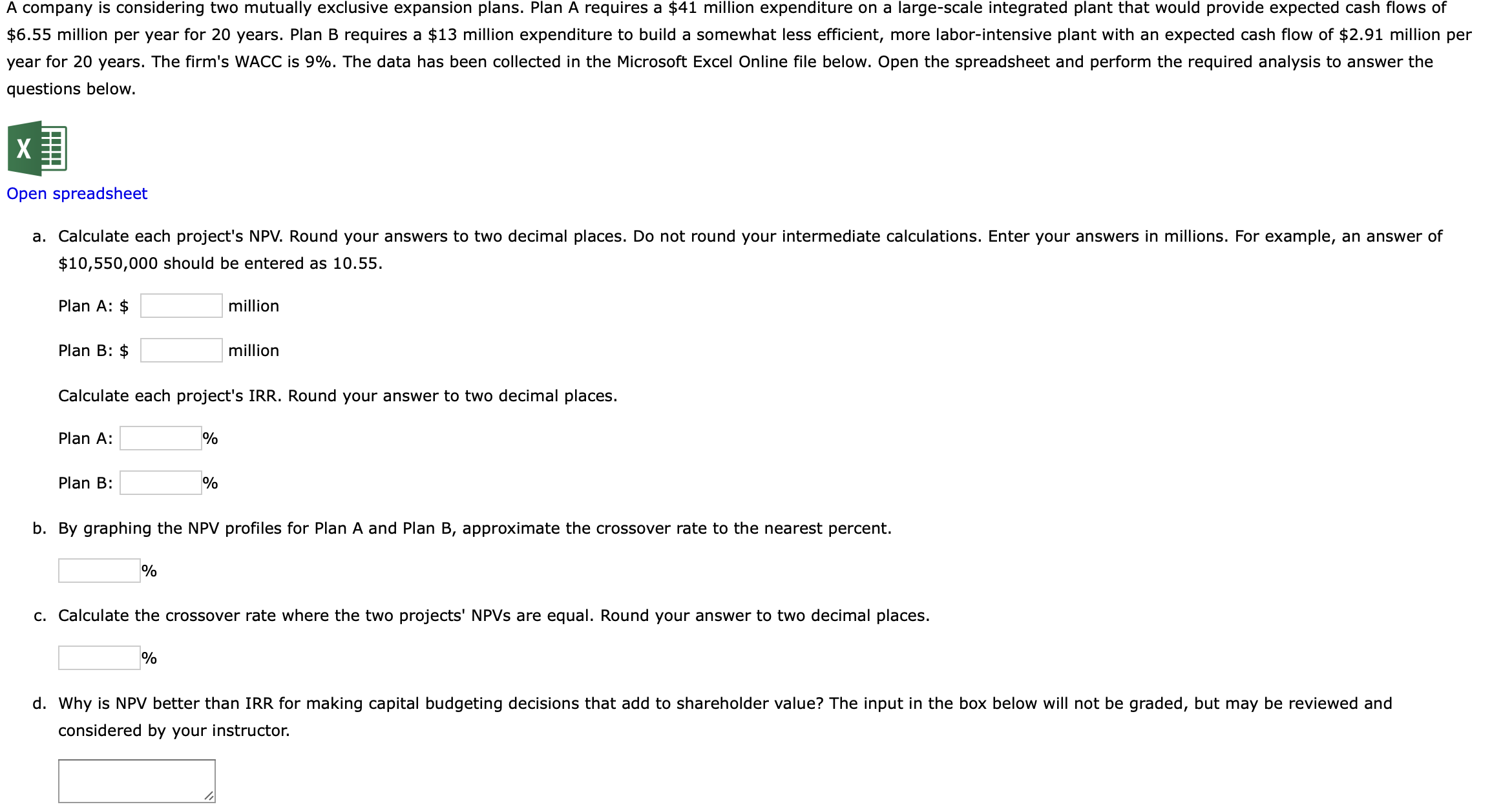  questions below. Open spreadsheet $10,550,000 should be entered as 10.55. Plan