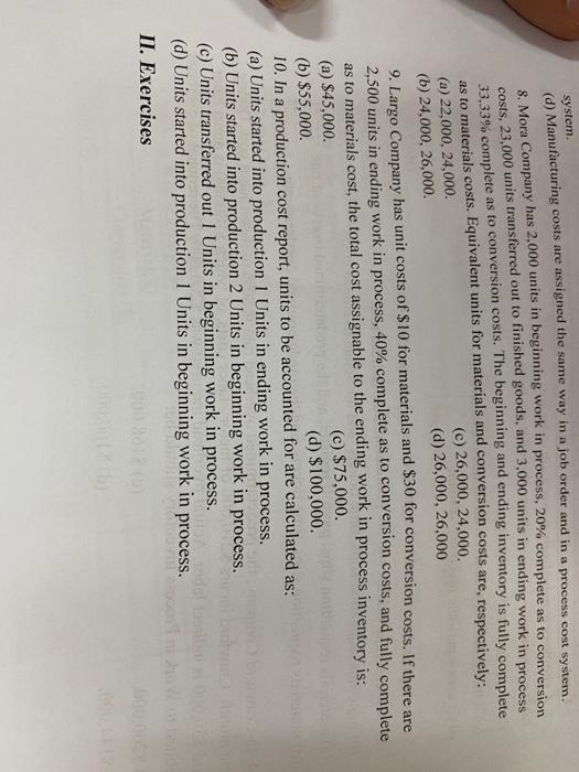  system (d) Manufacturing costs are assigned the same way in a