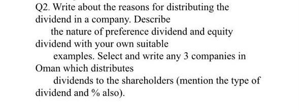  Q2. Write about the reasons for distributing the dividend in a