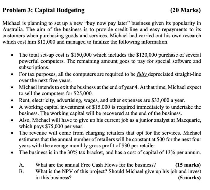  Problem 3: Capital Budgeting (20 Marks) Michael is planning to set
